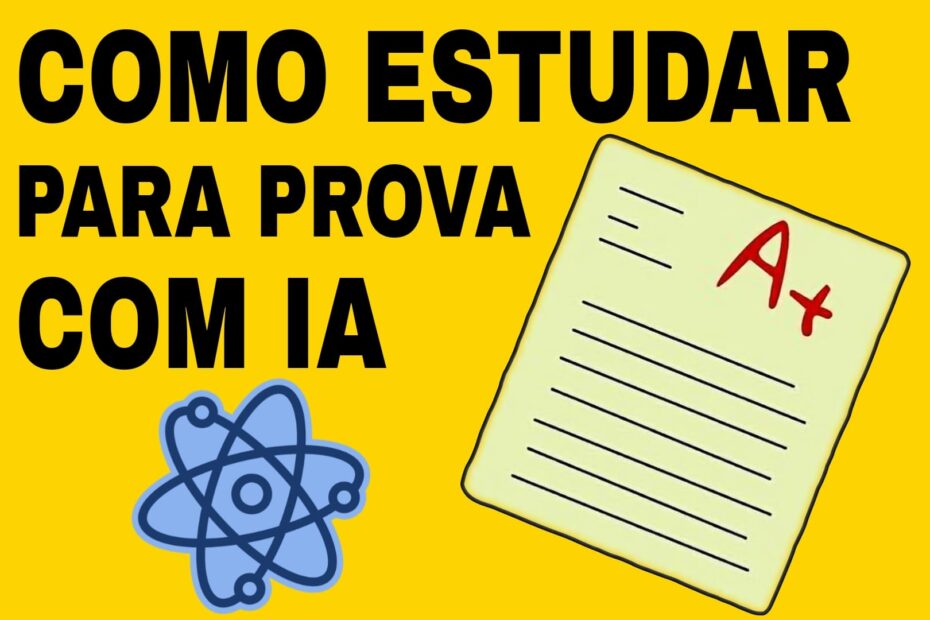 Como Estudar para a Prova com a Ajuda da Inteligência Artificial